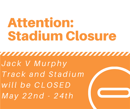  Jack V Murphy Stadium Closed May 22nd - 24th